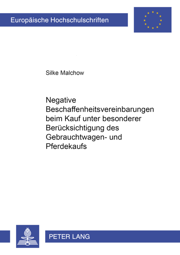 Negative Beschaffenheitsvereinbarungen beim Kauf unter besonderer Berücksichtigung des Gebrauchtwagen- und Pferdekaufs