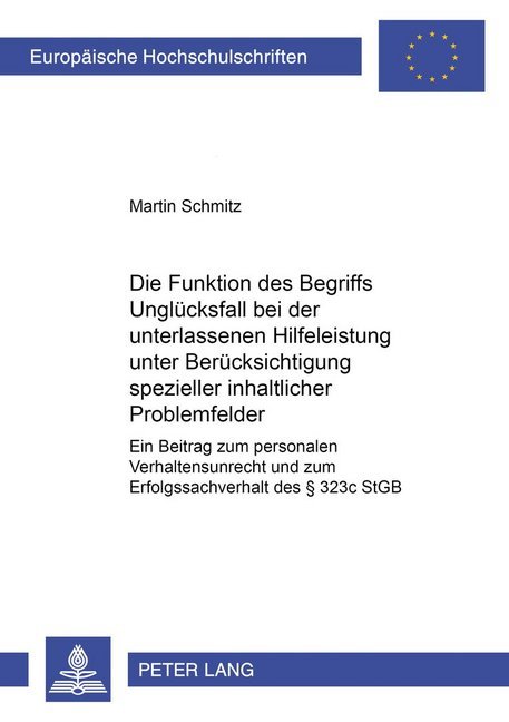 Die Funktion des Begriffs "Unglücksfall" bei der unterlassenen Hilfeleistung unter Berücksichtigung spezieller inhaltlicher Problemfelder
