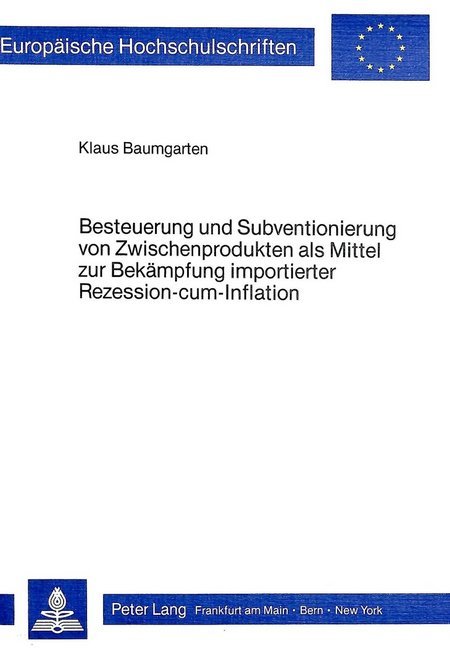 Besteuerung und Subventionierung von Zwischenprodukten als Mittel zur Bekämpfung importierter Rezession-cum-Infaltion