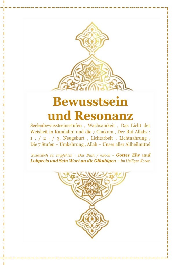 Gott - Unser Allah Allheilmittel / Bewusstsein und Resonanz - Höre und Schau !