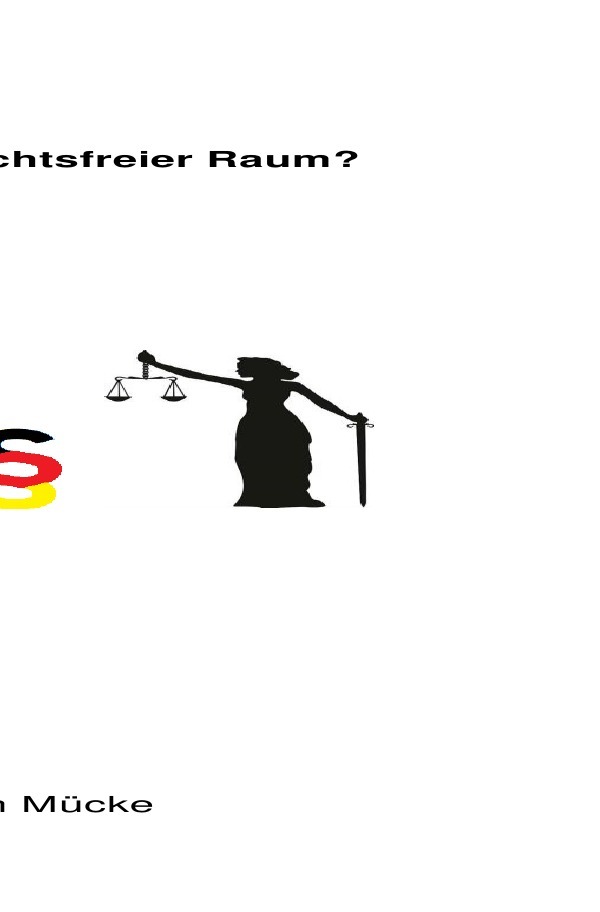Grundgesetz! Rechtsfreier Raum?