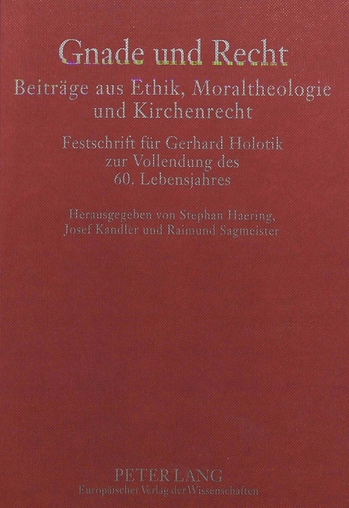 Gnade und Recht- Beiträge aus Ethik, Moraltheologie und Kirchenrecht