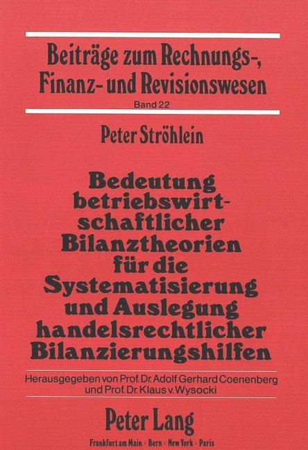 Bedeutung betriebswirtschaftlicher Bilanztheorien für die Systematisierung und Auslegung handelsrechtlicher Bilanzierungshilfen