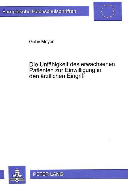 Die Unfähigkeit des erwachsenen Patienten zur Einwilligung in den ärztlichen Eingriff