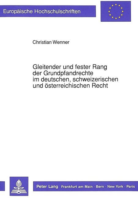 Gleitender und fester Rang der Grundpfandrechte im deutschen, schweizerischen und österreichischen Recht