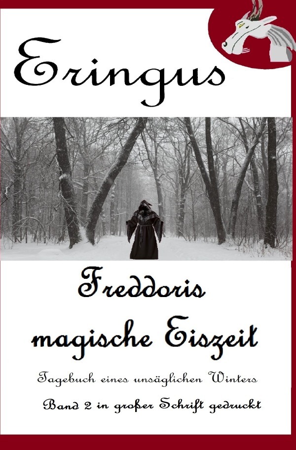 Der Drache Eringus / Eringus - Freddoris magische Eiszeit - Band 2