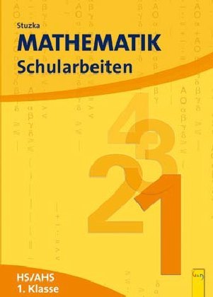 Mathematik Schularbeiten 1. Klasse HS/AHS