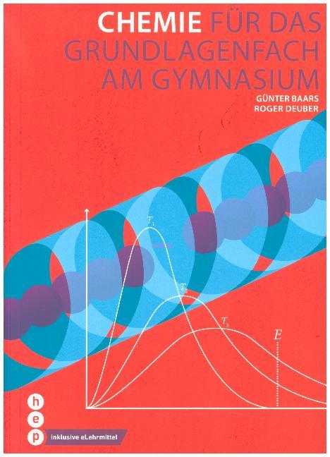 Chemie für das Grundlagenfach am Gymnasium (Print inkl. eLehrmittel)