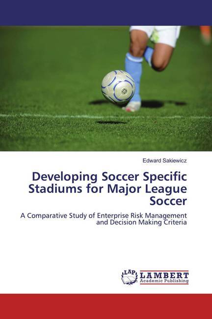 Developing Soccer Specific Stadiums for Major League Soccer
