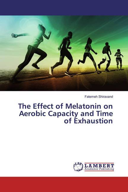 The Effect of Melatonin on Aerobic Capacity and Time of Exhaustion