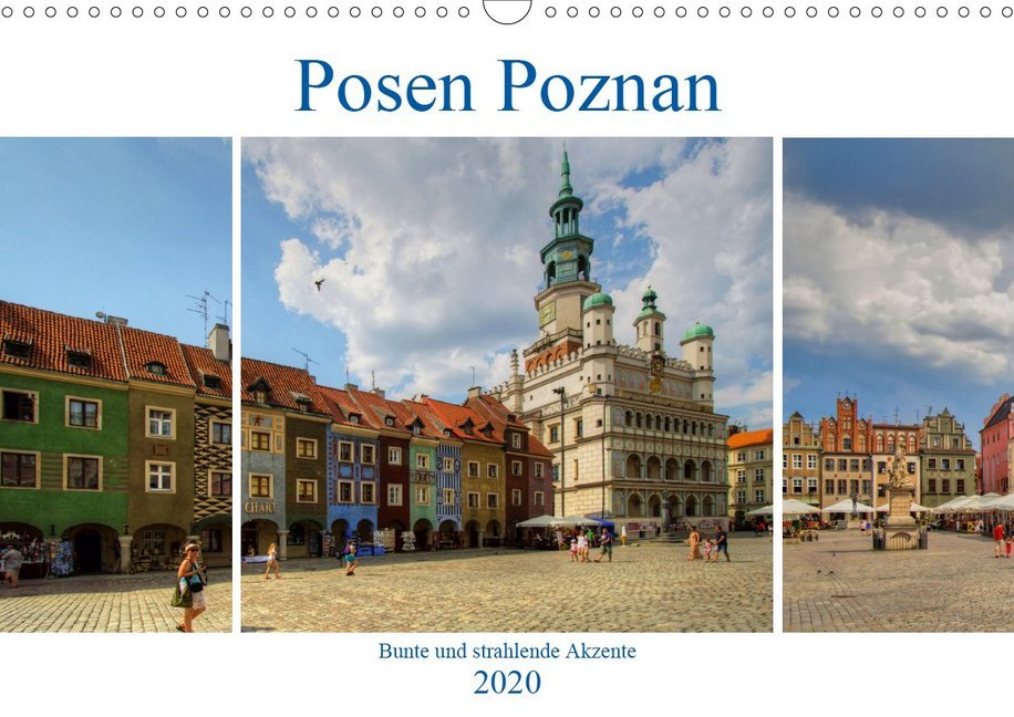 Posen Poznan - Bunte und strahlende Akzente (Wandkalender 2020 DIN A3 quer)