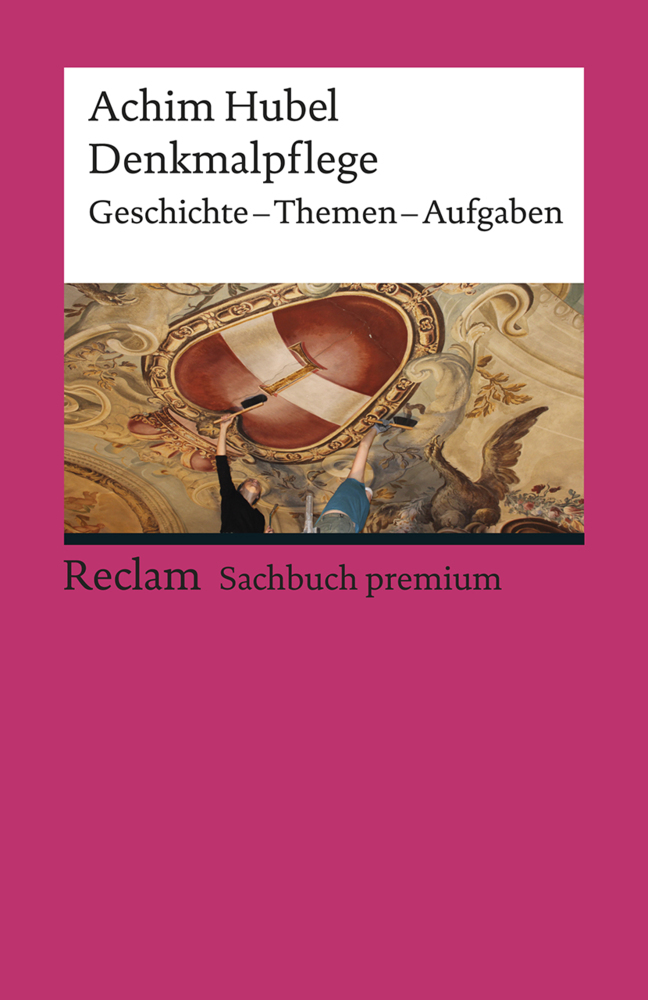 Denkmalpflege. Geschichte · Themen · Aufgaben. Eine Einführung