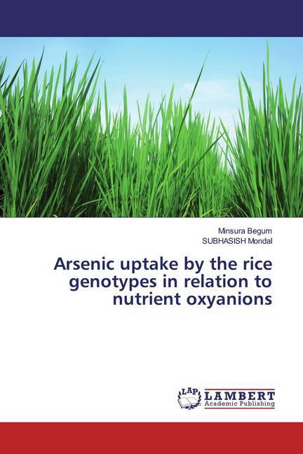 Arsenic uptake by the rice genotypes in relation to nutrient oxyanions