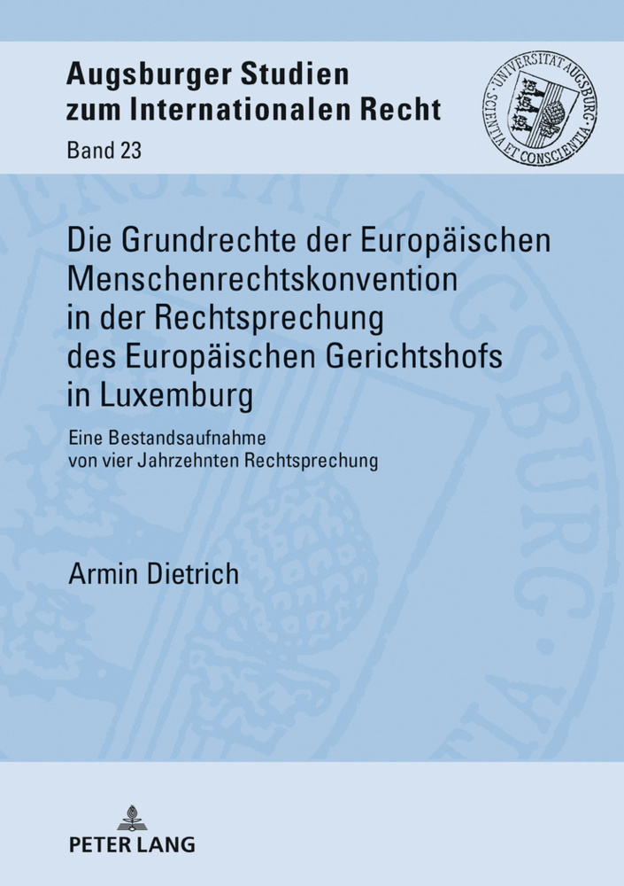 Die Grundrechte der Europäischen Menschenrechtskonvention in der Rechtsprechung des Europäischen Gerichtshofs in Luxemburg, m.  Buch, m.  Buch