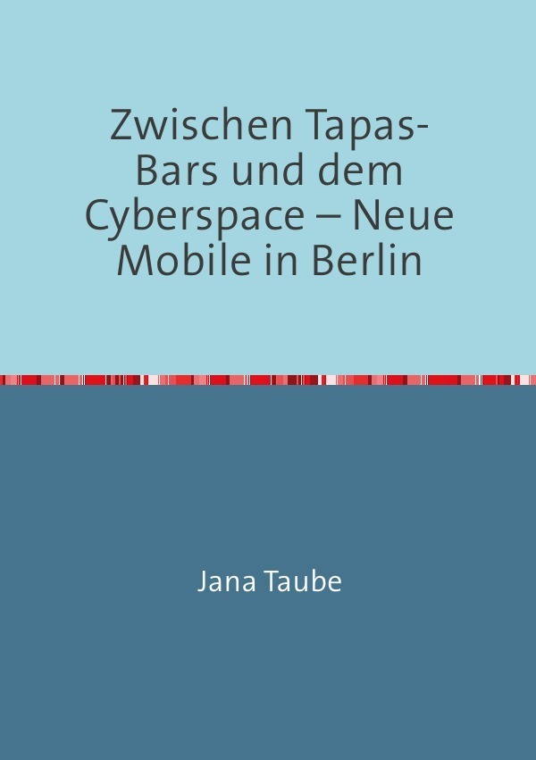 Zwischen Tapas-Bars und dem Cyberspace - Neue Mobile in Berlin