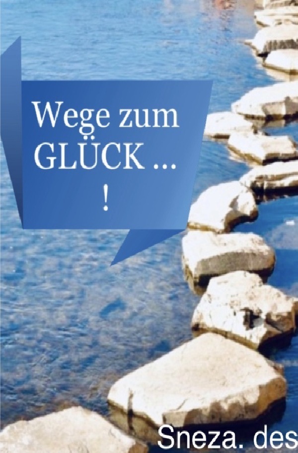 Wege zum GLüCK... !