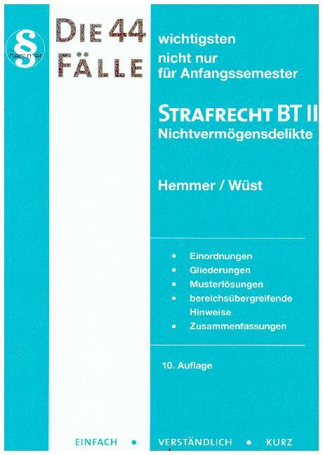 Die 44 wichtigsten Fälle nicht nur für Anfangssemester, Strafrecht BT II
