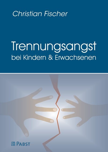 Trennungsangst bei Kindern & Erwachsenen