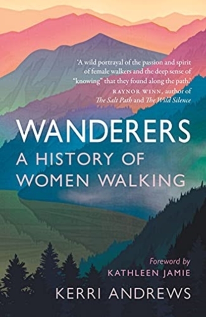 Wanderers: A History of Women Walking