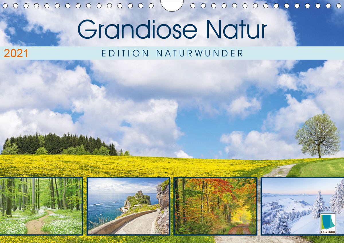 Edition Naturwunder: Grandiose Natur (Wandkalender 2021 DIN A4 quer)