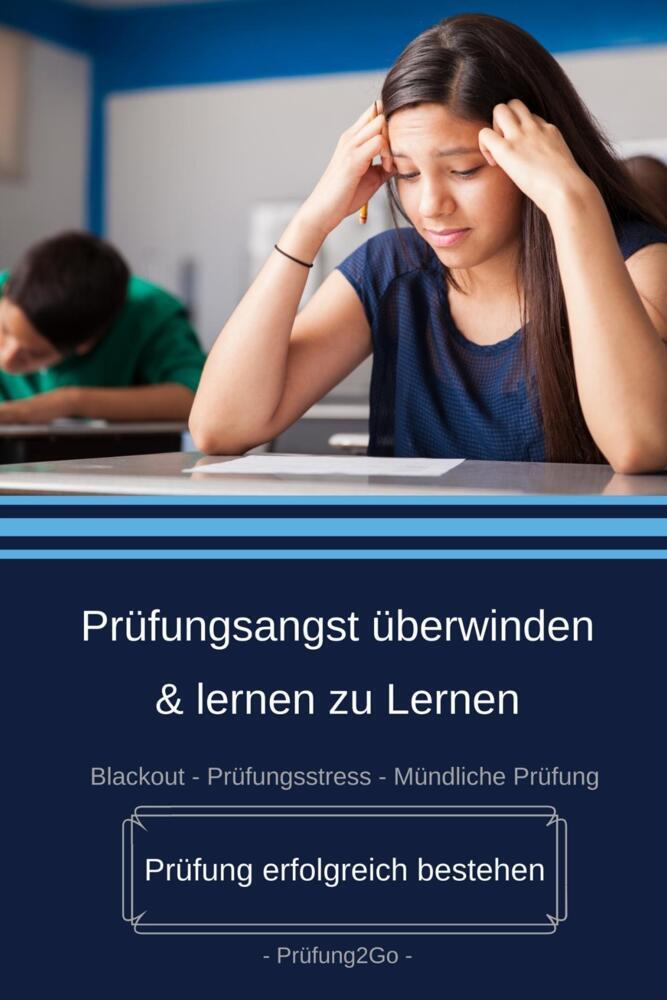 Prüfungsangst überwinden & lernen zu Lernen