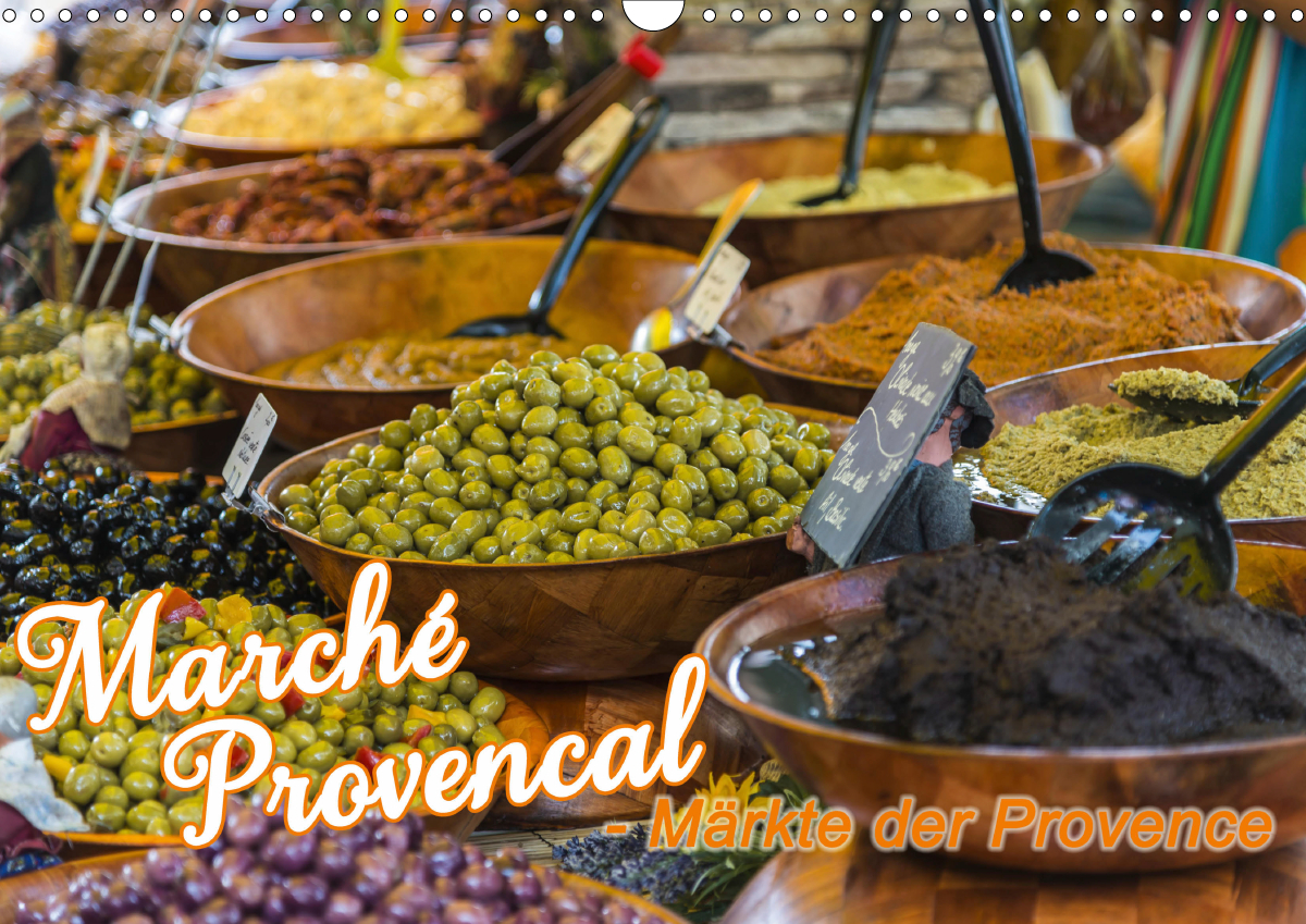 Marché Provencal - Märkte der Provence (Wandkalender 2021 DIN A3 quer)