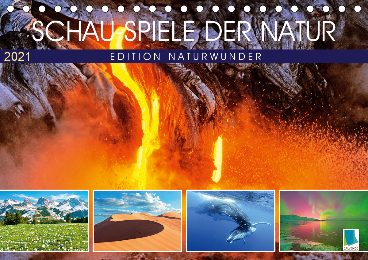 Edition Naturwunder - Schauspiele der Natur (Tischkalender 2021 DIN A5 quer)