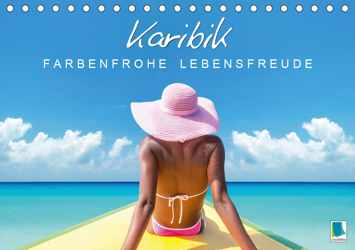 Karibik: Farbenfrohe Lebensfreude (Tischkalender 2021 DIN A5 quer)