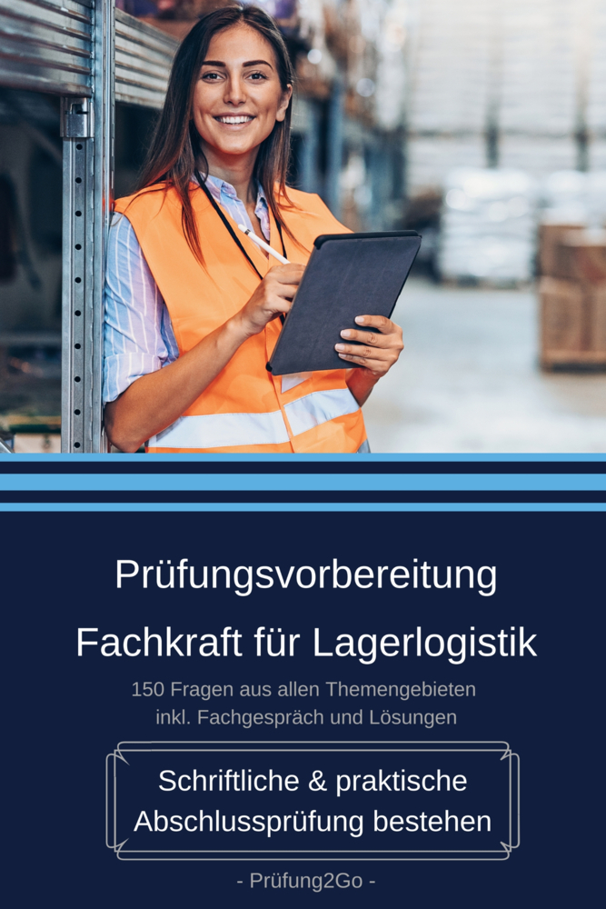 Prüfungsvorbereitung Fachkraft für Lagerlogistik - Schriftliche & praktische Abschlussprüfung bestehen