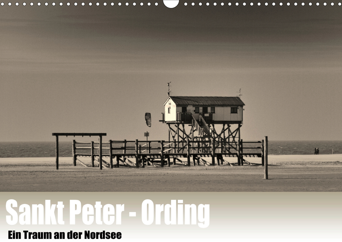 Sankt Peter-Ording. Ein Traum an der Nordsee (Wandkalender 2021 DIN A3 quer)