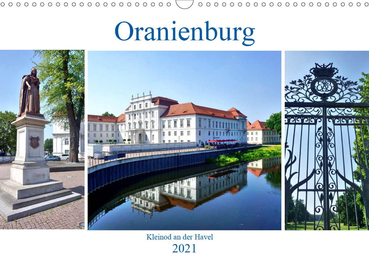 Oranienburg - Kleinod an der Havel (Wandkalender 2021 DIN A3 quer)
