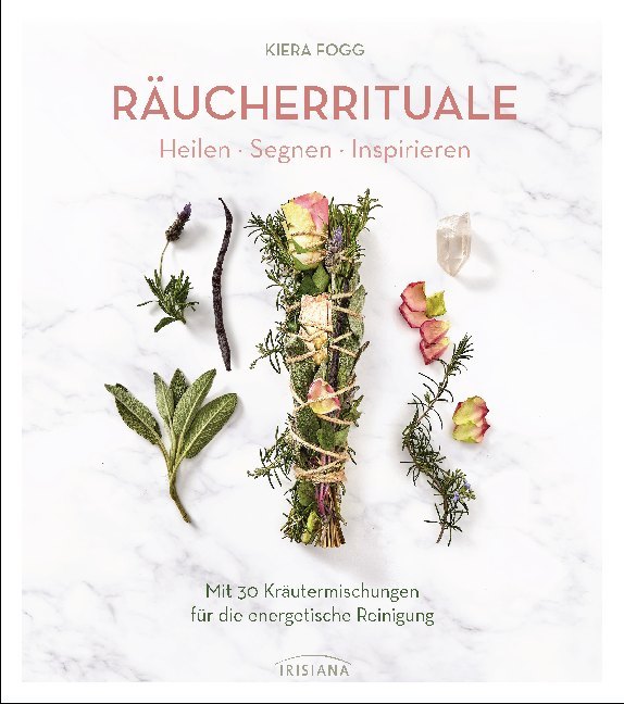 Räucherrituale - Heilen, Segnen, Inspirieren