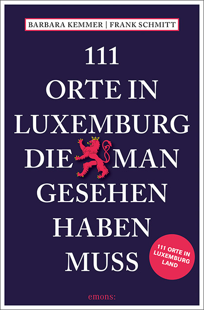 111 Orte in Luxemburg, die man gesehen haben muss