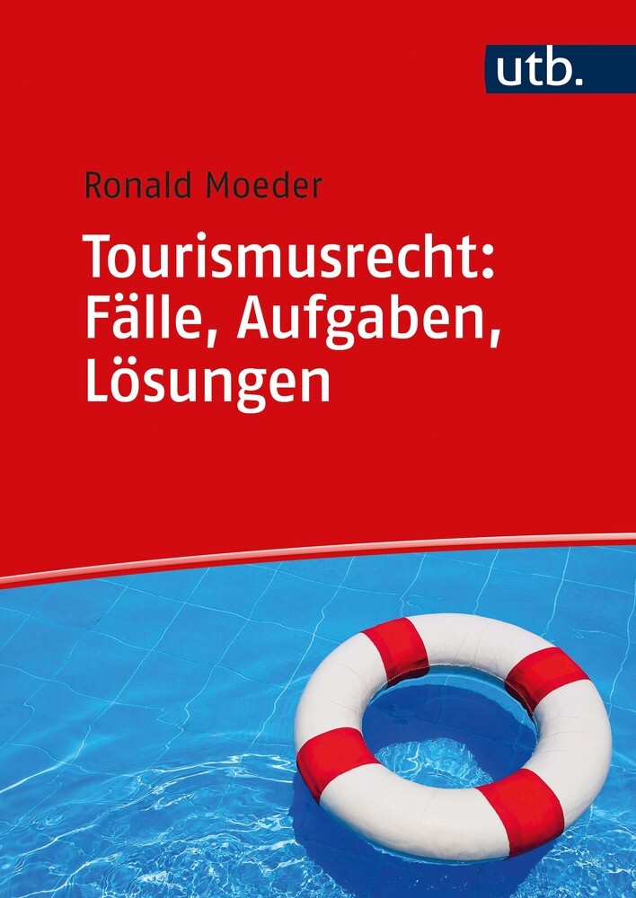 Tourismusrecht: Fälle, Aufgaben, Lösungen