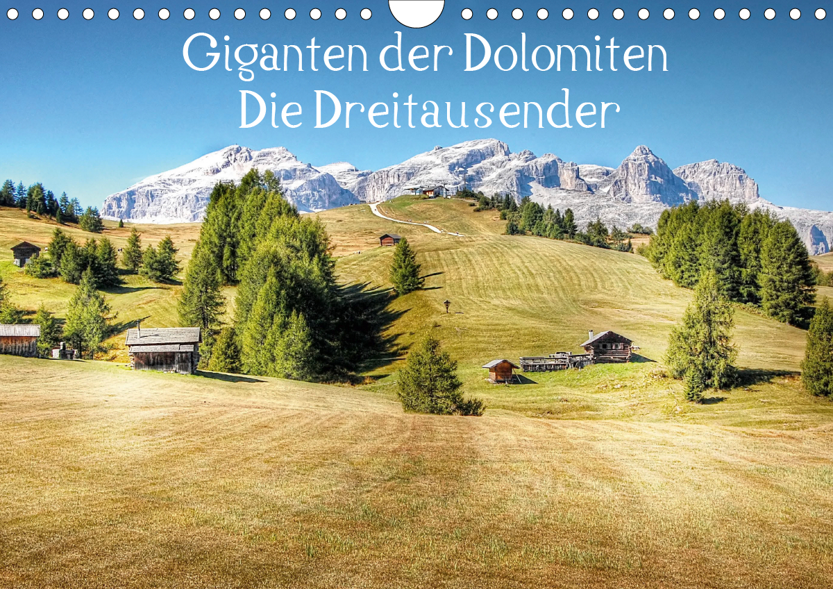 Giganten der Dolomiten - Die Dreitausender (Wandkalender 2021 DIN A4 quer)