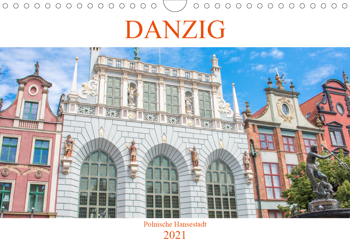 Danzig - Polnische Hansestadt (Wandkalender 2021 DIN A4 quer)