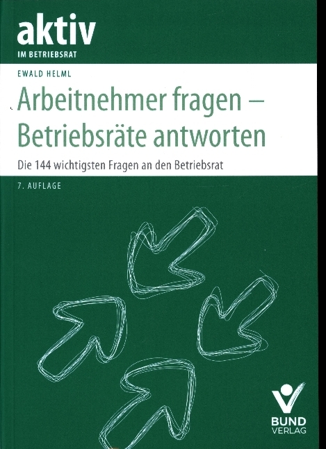 Arbeitnehmer fragen - Betriebsräte antworten