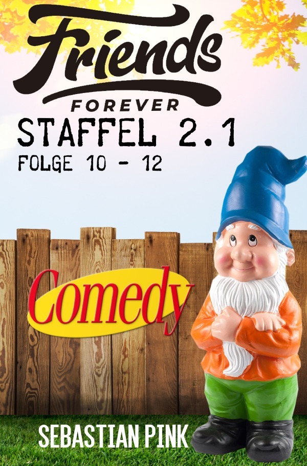 Friends Forever Staffel 2 / Friends Forever Staffel 2.1 Folge 10 - 12