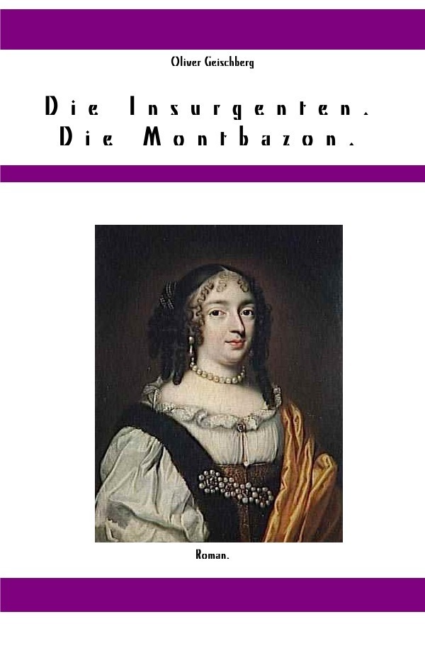 Die Insurgenten. / Die Insurgenten. Die Montbazon.