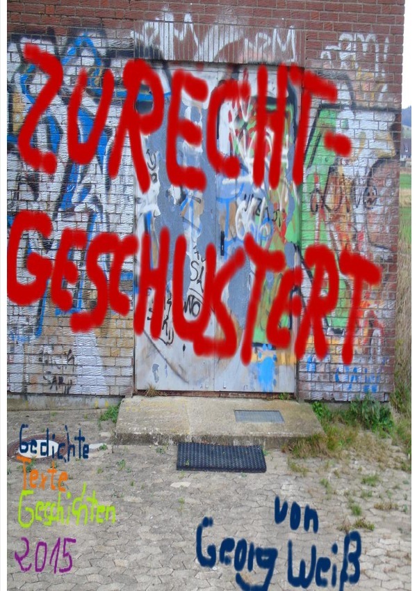Zurecht- geschustert