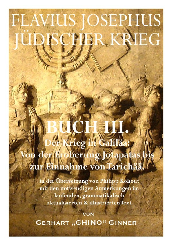 Flavius Josephus' Jüdischer Krieg / FLAVIUS JOSEPHUS JÜDISCHER KRIEG, III. Buch