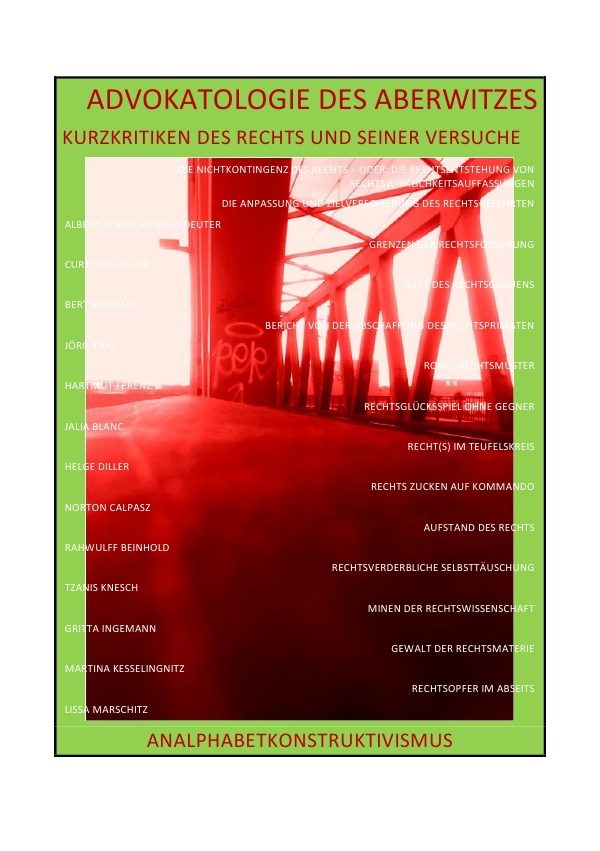 ADVOKATOLOGIE DES ABERWITZES - KURZKRITIKEN DES RECHTS UND SEINER VERSUCHE
