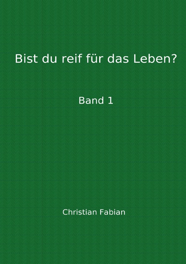 Bist du reif für das Leben?
