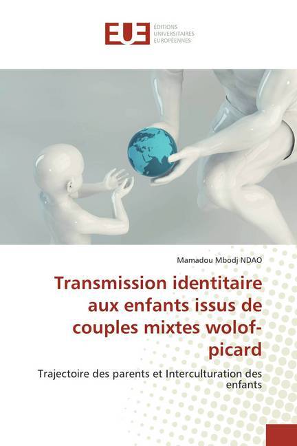 Transmission identitaire aux enfants issus de couples mixtes wolof-picard