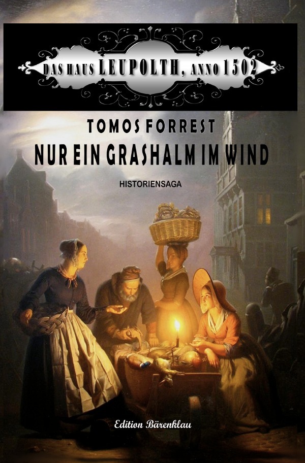 Nur ein Grashalm im Wind: Das Haus Leupolth Anno 1502