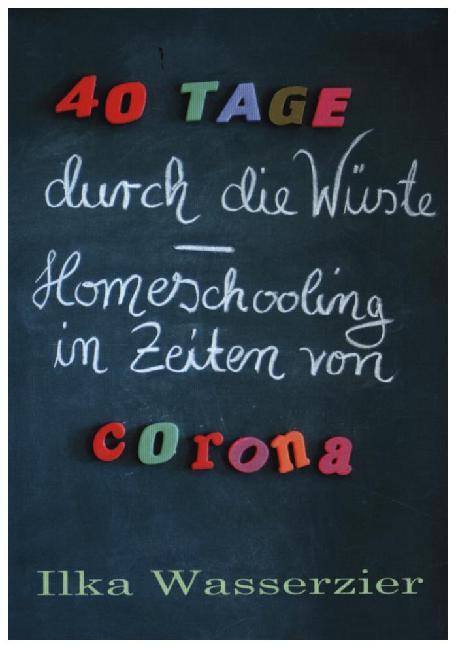 40 Tage durch die Wüste - Homeschooling in Zeiten von Corona