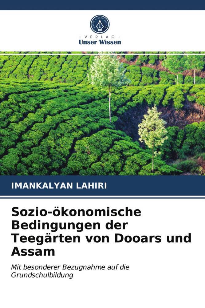 Sozio-ökonomische Bedingungen der Teegärten von Dooars und Assam