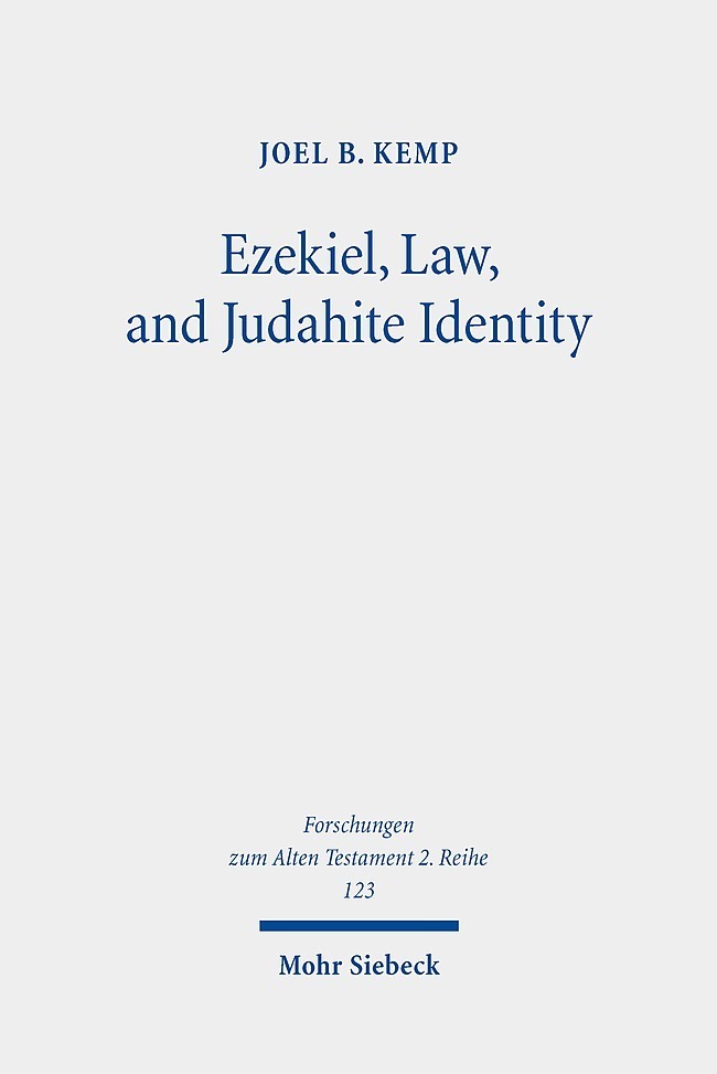 Ezekiel, Law and Judahite Identity: A Case for Identity in Ezekiel 1-33