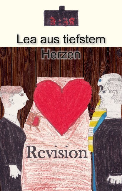 Lea aus tiefstem Herzen. Revision