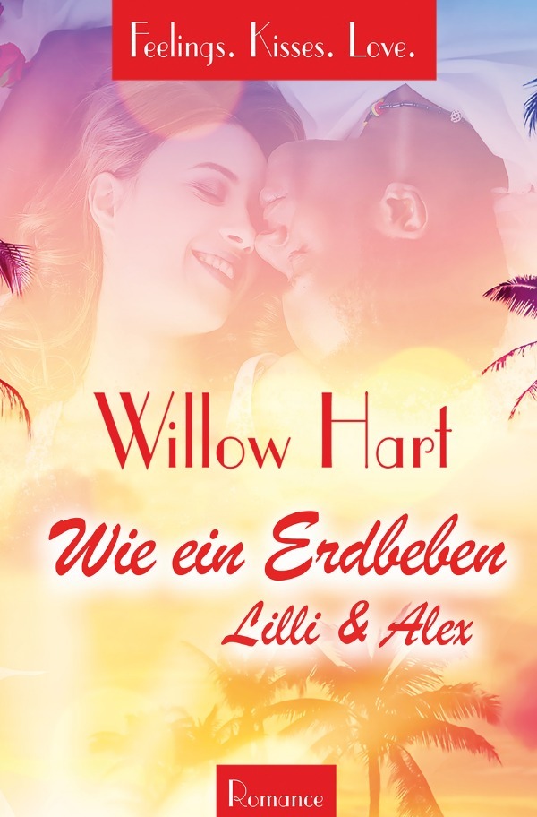 Feelings.Kisses.Love / Wie ein Erdbeben